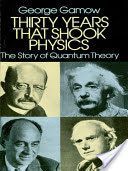 Thirty Years That Shook Physics - Story of Quantum Theory (Gamow George)(Paperback)
