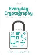 Everyday Cryptography - Fundamental Principles and Applications (Martin Keith (Professor of Information Security Royal Holloway University of London))(Paperback)