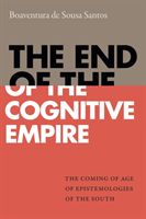 End of the Cognitive Empire - The Coming of Age of Epistemologies of the South (Santos Boaventura de Sousa)(Paperback / softback)