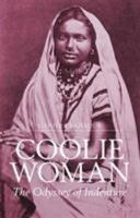 Coolie Woman - The Odyssey of Indenture (Bahadur Gaiutra)(Paperback)