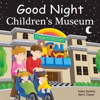 Good Night Children's Museum (Gamble Adam)(Board book)