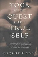 Yoga and the Quest for the True Self (Cope Stephen)(Paperback)