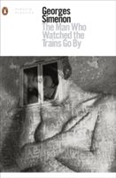 Man Who Watched the Trains Go By (Simenon Georges)(Paperback)
