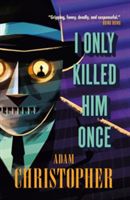 I Only Killed Him Once - LA Trilogy #3 (Christopher Adam)(Paperback)