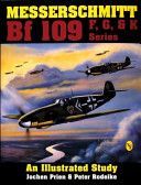 Messerschmitt Bf 109 F, G, & K Series - An Illustrated Study (Prien Jochen)(Pevná vazba)