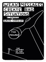 Weak Messages Create Bad Situations - A Manifesto (Shrigley David)(Paperback)
