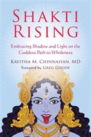 Shakti Rising - Embracing Shadow and Light on the Goddess Path to Wholeness (Chinnaiyan Kavitha)(Paperback)