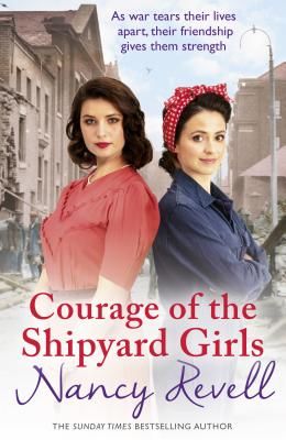 Courage of the Shipyard Girls - Shipyard Girls 6 (Revell Nancy)(Paperback / softback)