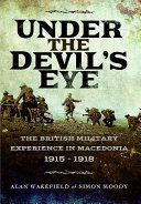 Under the Devil's Eye - The British Military Experience in Macedonia 1915 - 1918 (Moody Simon)(Paperback)