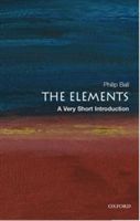 Elements: A Very Short Introduction (Ball Philip (Freelance science writer and Consultant Editor of Nature))(Paperback)
