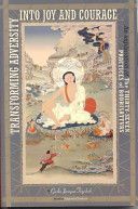 Transforming Adversity into Joy and Courage - An Explanation of the 37 Practices of Bodhisattvas (Tegchok Geshe Jampa)(Book)