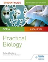 OCR A-Level Biology Student Guide: Practical Biology (Fosbery Richard)(Paperback)