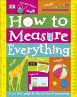 How to Measure Everything - A Fun First Guide to the Maths of Measuring (DK)(Board book)