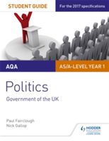 AQA AS/A-level Politics Student Guide 1: Government of the UK (Gallop Nick)(Paperback)