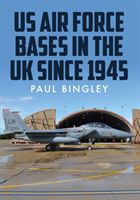 US Air Force Bases in the UK (Bingley Paul)(Paperback / softback)