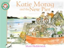 Katie Morag and the New Pier (Hedderwick Mairi)(Paperback)