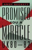 Promised You A Miracle - UK80-82 (Beckett Andy)(Paperback)