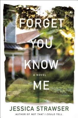Forget You Know Me - A Novel (Strawser Jessica)(Pevná vazba)