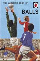 Ladybird Book of Balls (Ladybirds for Grown-Ups) (Hazeley Jason)(Pevná vazba)
