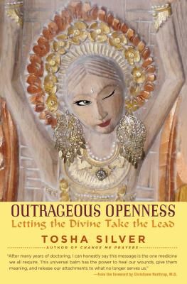 Outrageous Openness: Letting the Divine Take the Lead (Silver Tosha)(Paperback)