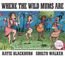 Where the Wild Mums are (Blackburn Katie)(Pevná vazba)