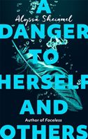 Danger to Herself and Others - From the author of Faceless (Sheinmel Alyssa)(Paperback / softback)