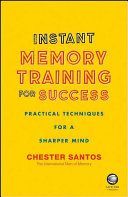 Art of Memory Training - Proven Techniques to Unlock the Power of Your Brain and Memorize Everything You Need to Know to Succeed (Santos Chester)(Paperback)