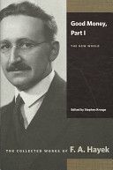Good Money - Part I: The New World (Hayek F. A.)(Paperback)