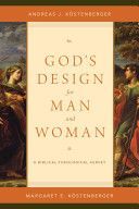 God's Design for Man and Woman - A Biblical-Theological Survey (Kostenberger Andreas J.)(Paperback)