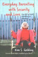 Everyday Parenting with Security and Love - Using PACE to Provide Foundations for Attachment (Golding Kim)(Paperback)