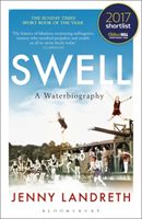 Swell - A Waterbiography The Sunday Times SPORT BOOK OF THE YEAR 2017 (Landreth Jenny)(Paperback)