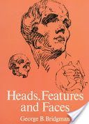Heads, Features and Faces (Bridgman George B.)(Paperback)