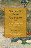 Steps to the Great Perfection - The Mind-Training Tradition of the Dzogchen Masters (Lingpa Jigme)(Paperback)