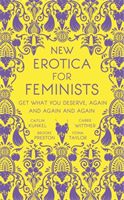 New Erotica for Feminists - This year's must-have satirical stocking stuffer (Kunkel Caitlin)(Pevná vazba)