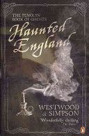 Haunted England - The Penguin Book of Ghosts (Westwood Jennifer Beatrice)(Paperback)
