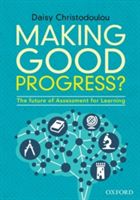 Making Good Progress? - The Future of Assessment for Learning (Christodoulou Daisy)(Paperback)
