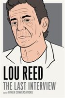 Lou Reed: the Last Interview - And Other Conversations (Reed Lou)(Paperback)