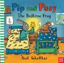 Pip and Posy: The Bedtime Frog (Scheffler Axel)(Paperback)