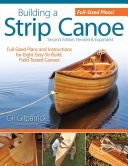 Building a Strip Canoe - Full-sized Plans and Instructions for Eight Easy-to-build, Field Tested Canoes (Gilpatrick Gil)(Paperback)
