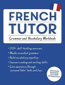 French Tutor: Grammar and Vocabulary Workbook (Learn French with Teach Yourself) - Advanced beginner to upper intermediate course (Cracco Julie)(Paperback)