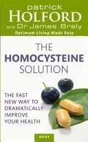 Homocysteine Solution - The Fast New Way to Dramatically Improve Your Health (Holford Patrick)(Paperback)