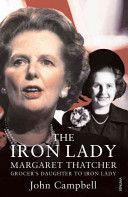 Iron Lady - Margaret Thatcher: From Grocer's Daughter to Iron Lady (Campbell John)(Paperback)