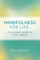 Mindfulness for Life - A Six-Week Guide to Inner Peace (Doyle Oli)(Paperback)