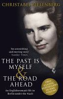 Past is Myself & The Road Ahead Omnibus - When I Was a German, 1934-1945 (Bielenberg Christabel)(Paperback)