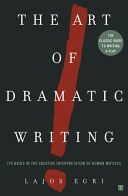 Art of Dramatic Writing - Its Basis in the Creative Interpretation of Human Motives (Egri Lajos)(Paperback)