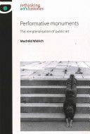 Performative monuments - The rematerialisation of public art (Widrich Mechtild)(Paperback)