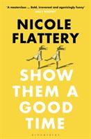 Show Them a Good Time (Flattery Nicole)(Paperback / softback)