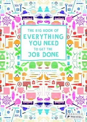 Big Book of Everything You Need to Get the Job Done (Cassany Mia)(Pevná vazba)
