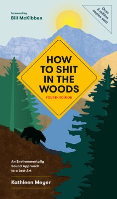 How to Shit in the Woods - An Environmentally Sound Approach to a Lost Art (Meyer Kathleen)(Paperback / softback)