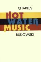 Hot Water Music - Bukowski Charles